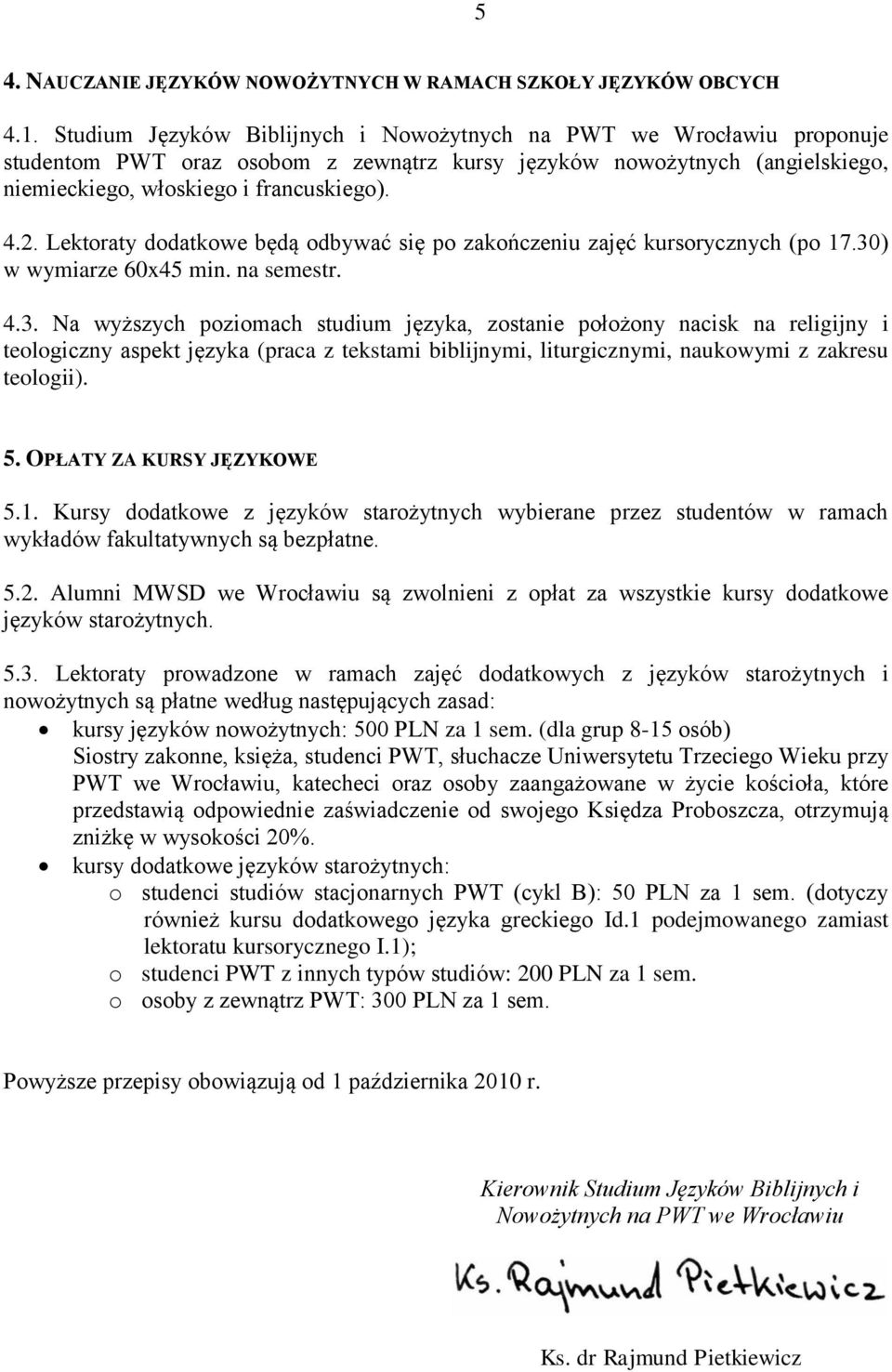 Lektoraty dodatkowe będą odbywać się po zakończeniu zajęć kursorycznych (po 17.30