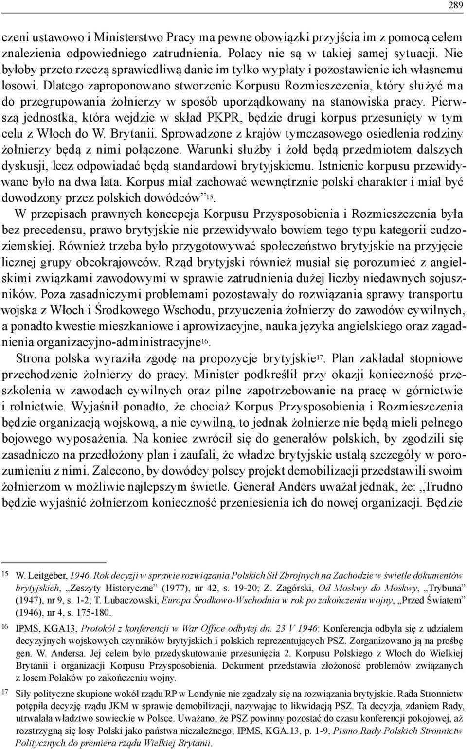 Dlatego zaproponowano stworzenie Korpusu Rozmieszczenia, który służyć ma do przegrupowania żołnierzy w sposób uporządkowany na stanowiska pracy.