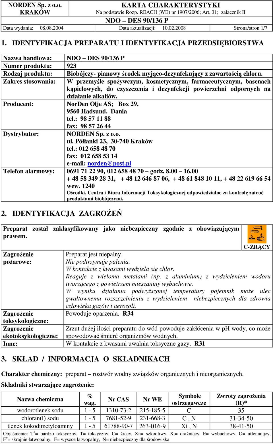 Zakres stosowania: W przemyśle spożywczym, kosmetycznym, farmaceutycznym, basenach kąpielowych, do czyszczenia i dezynfekcji powierzchni odpornych na działanie alkaliów.
