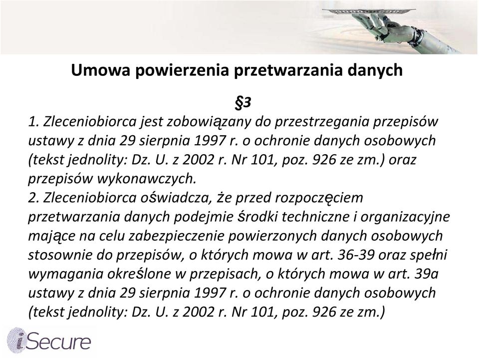 02 r. Nr 101, poz. 926 ze zm.) oraz przepisów wykonawczych. 2.