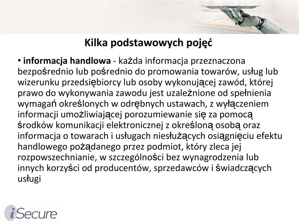 umożliwiającej porozumiewanie się za pomocą środków komunikacji elektronicznej z określoną osobą oraz informacja o towarach i usługach niesłużących osiągnięciu