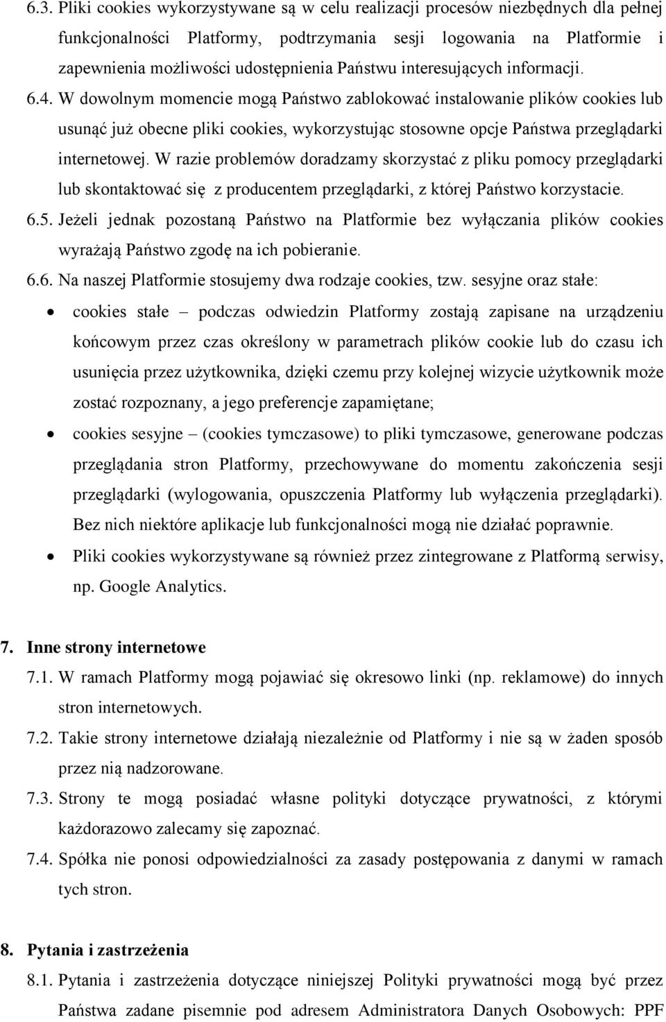 W dowolnym momencie mogą Państwo zablokować instalowanie plików cookies lub usunąć już obecne pliki cookies, wykorzystując stosowne opcje Państwa przeglądarki internetowej.