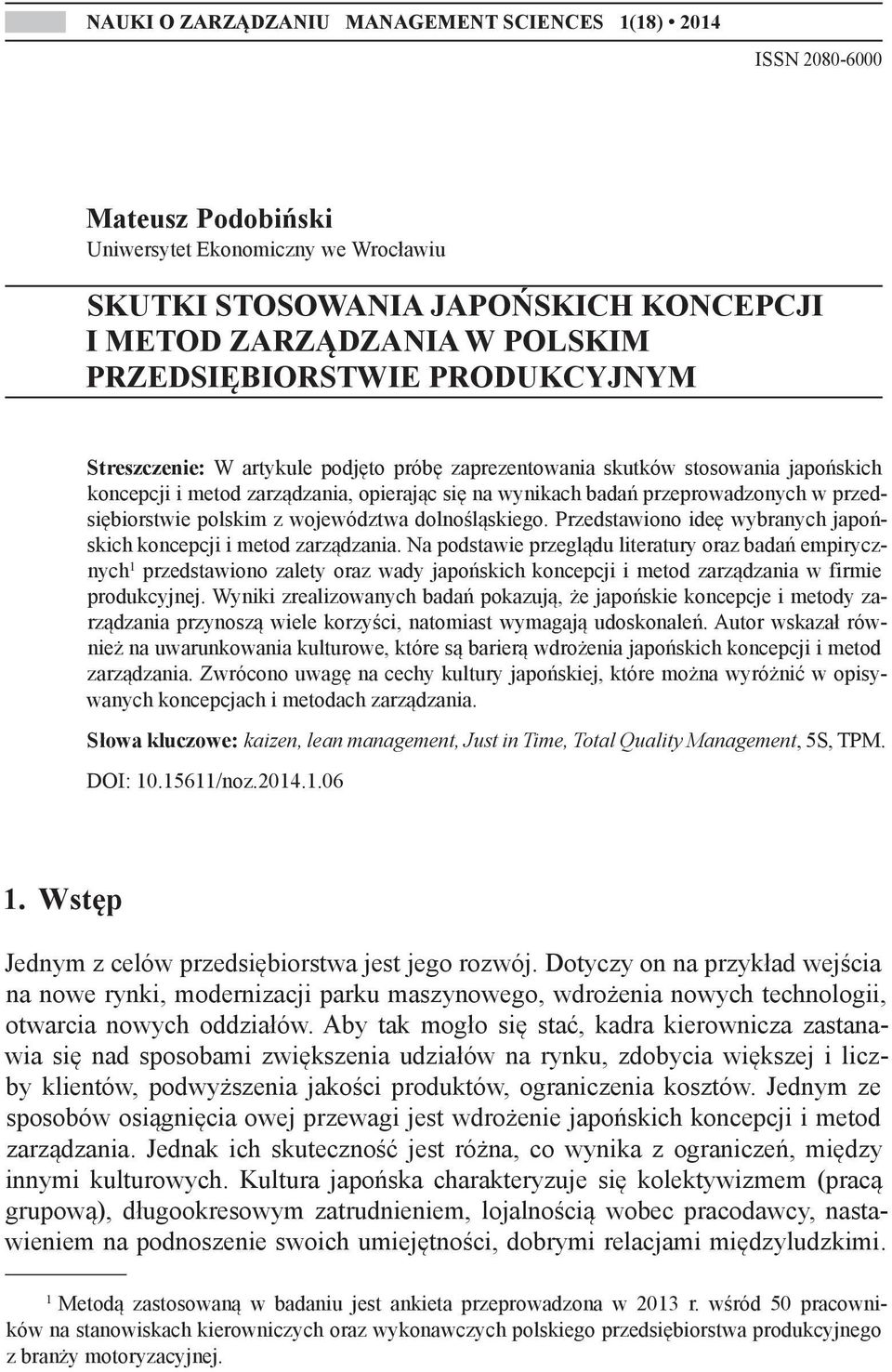 przedsiębiorstwie polskim z województwa dolnośląskiego. Przedstawiono ideę wybranych japońskich koncepcji i metod zarządzania.