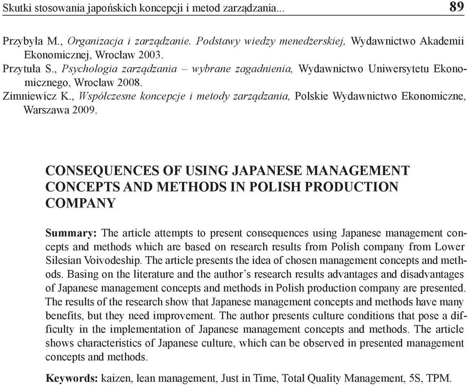 , Współczesne koncepcje i metody zarządzania, Polskie Wydawnictwo Ekonomiczne, Warszawa 2009.