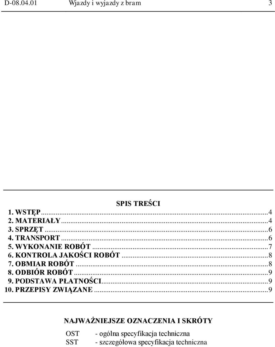 .. 8 8. ODBIÓR ROBÓT... 9 9. PODSTAWA PŁATNOŚCI... 9 10. PRZEPISY ZWIĄZANE.