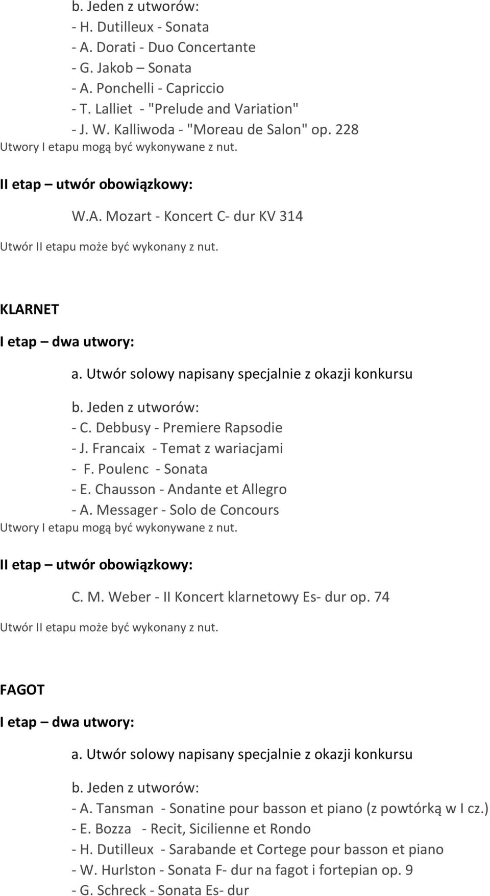 Poulenc - Sonata - E. Chausson - Andante et Allegro - A. Messager - Solo de Concours C. M. Weber - II Koncert klarnetowy Es- dur op. 74 FAGOT - A.