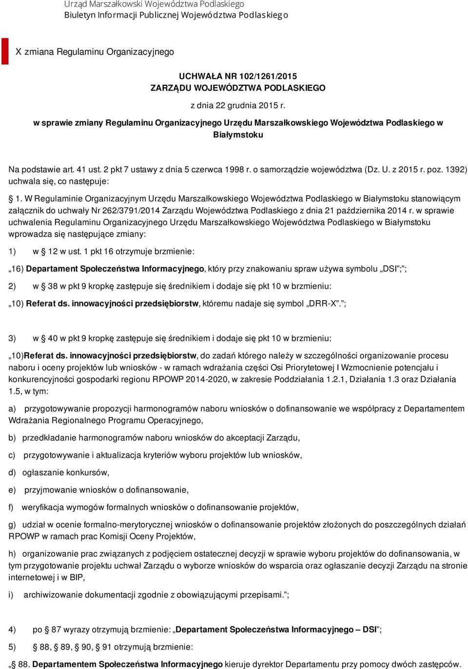 o samorządzie województwa (Dz. U. z 2015 r. poz. 1392) uchwala się, co następuje: 1.