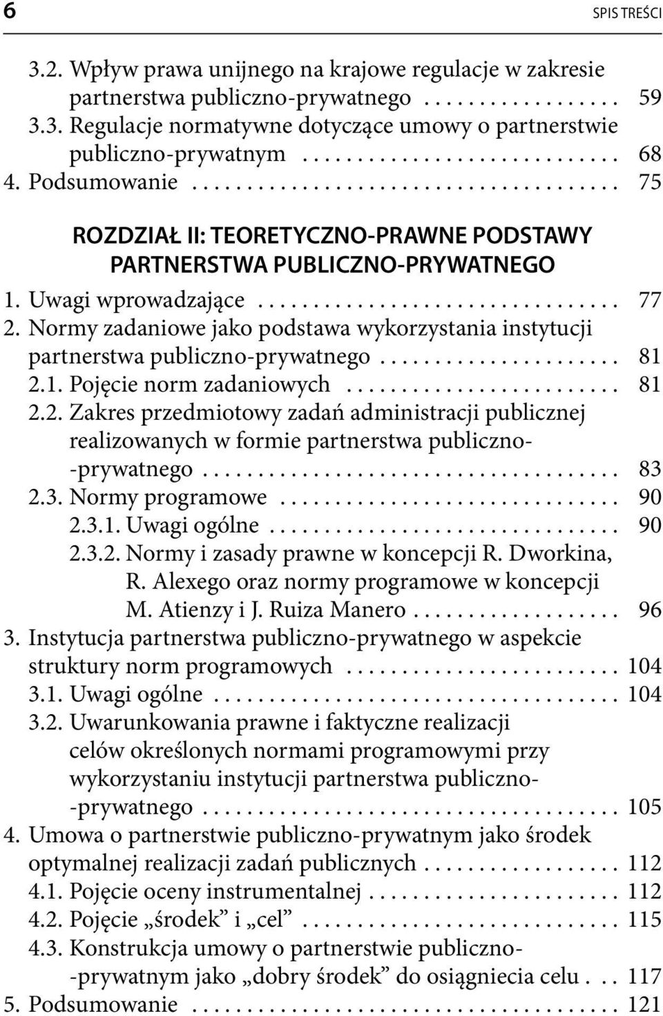 Normy zadaniowe jako podstawa wykorzystania instytucji partnerstwa publiczno-prywatnego...................... 81 2.