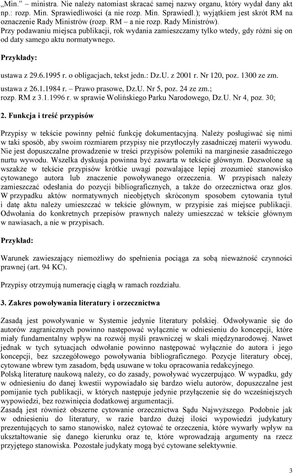 o obligacjach, tekst jedn.: Dz.U. z 2001 r. Nr 120, poz. 1300 ze zm. ustawa z 26.1.1984 r. Prawo prasowe, Dz.U. Nr 5, poz. 24 ze zm.; rozp. RM z 3.1.1996 r. w sprawie Wolińskiego Parku Narodowego, Dz.