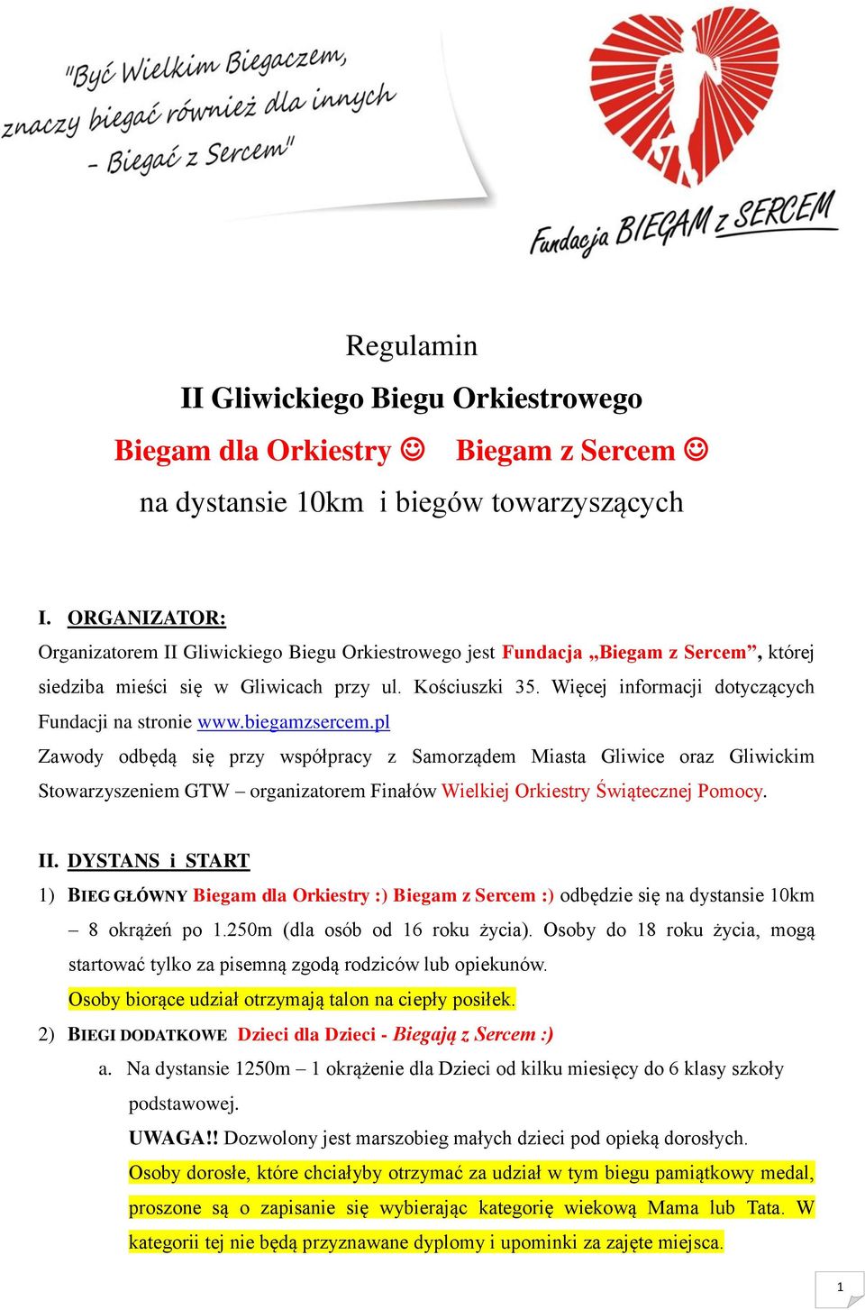 Więcej informacji dotyczących Fundacji na stronie www.biegamzsercem.