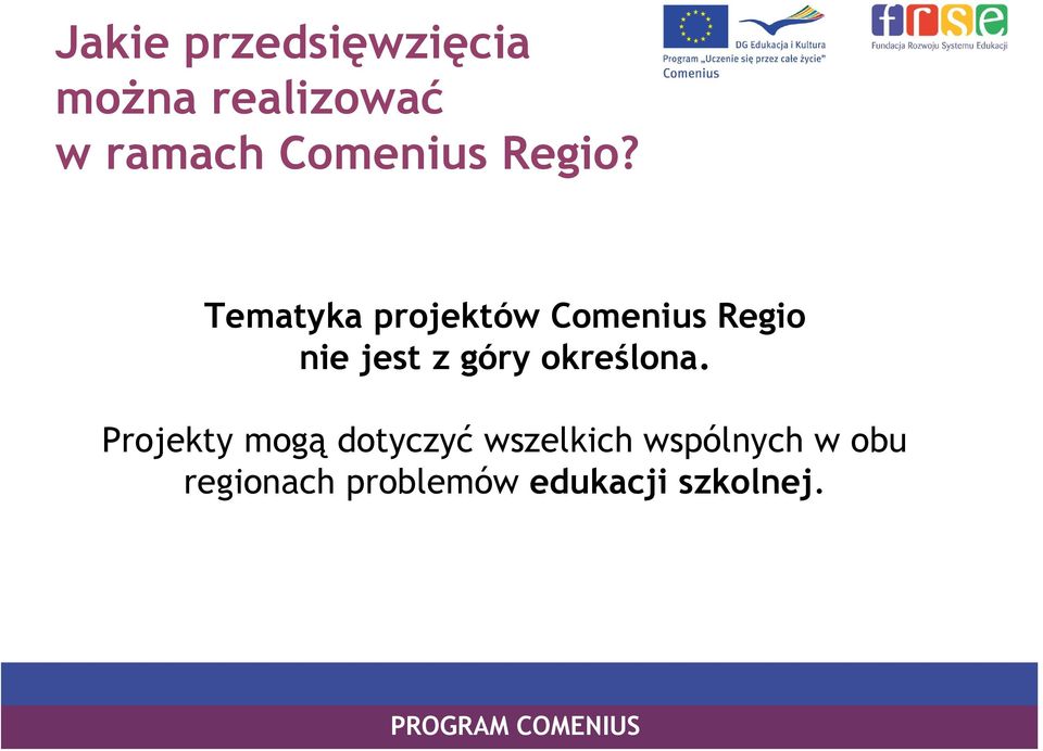 Tematyka projektów Comenius Regio nie jest z góry
