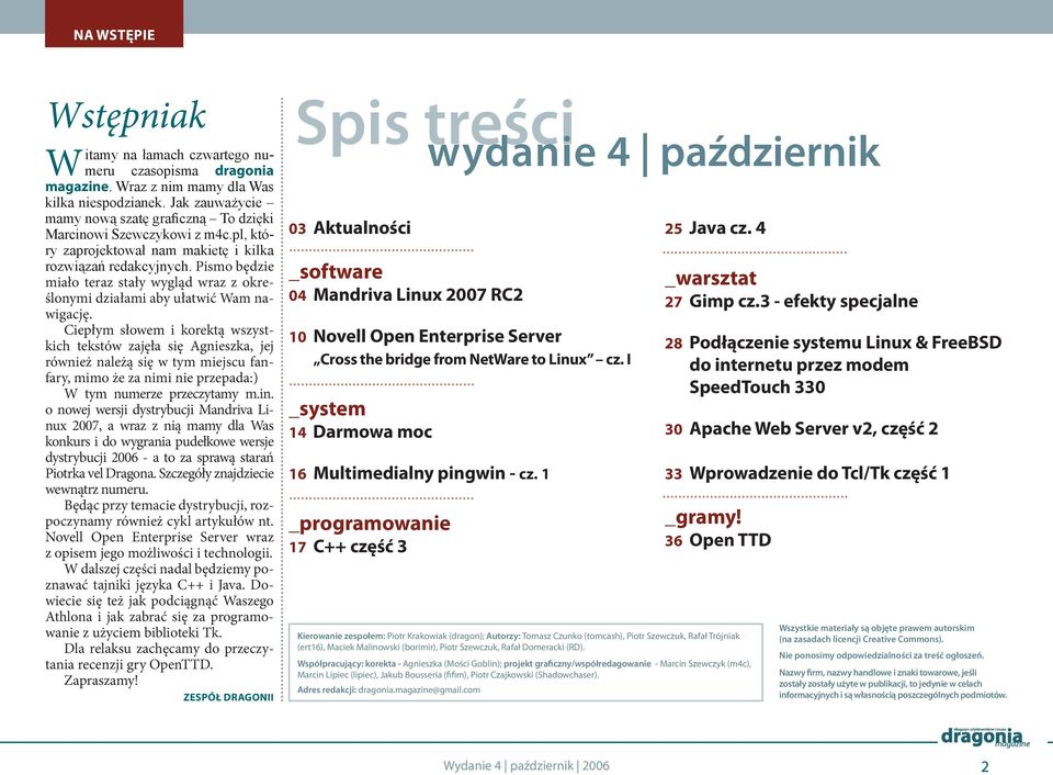 Pismo będzie miało teraz stały wygląd wraz z określonymi działami aby ułatwić Wam nawigację.