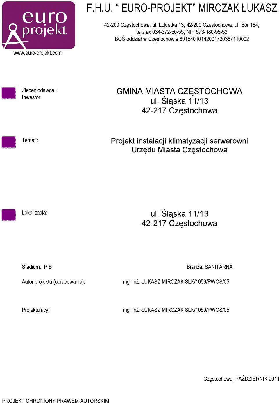 com Zleceniodawca : Inwestor: GMINA MIASTA CZĘSTOCHOWA ul.
