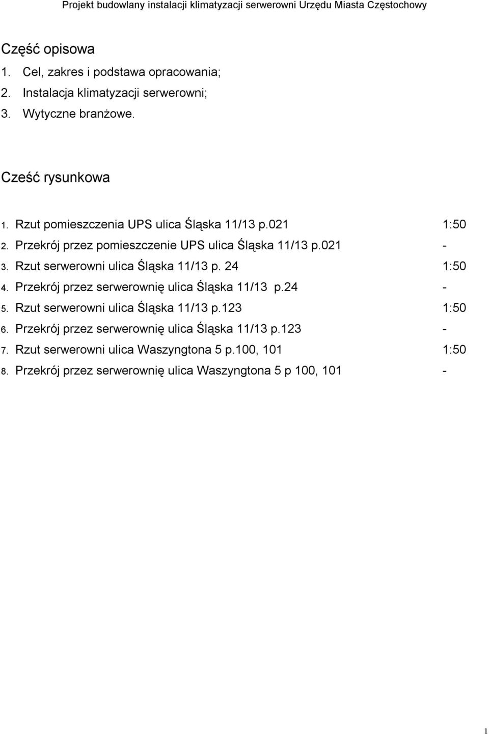 Przekrój przez pomieszczenie UPS ulica Śląska 11/13 p.021-3. Rzut serwerowni ulica Śląska 11/13 p. 24 1:50 4. Przekrój przez serwerownię ulica Śląska 11/13 p.24-5.