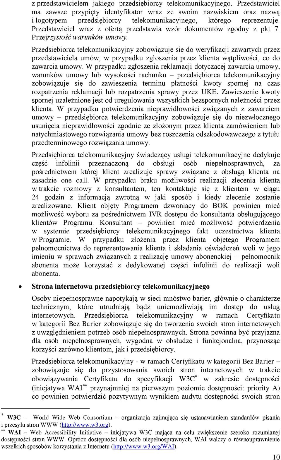 Przedstawiciel wraz z ofertą przedstawia wzór dokumentów zgodny z pkt 7. Przejrzystość warunków umowy.
