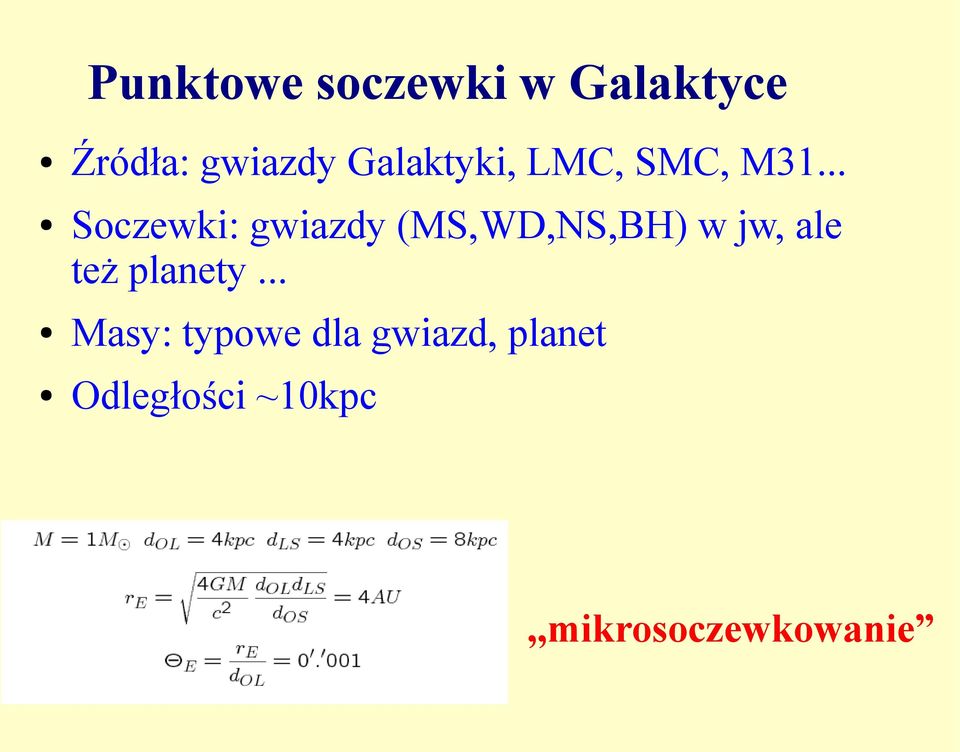 .. Soczewki: gwiazdy (MS,WD,NS,BH) w jw, ale też