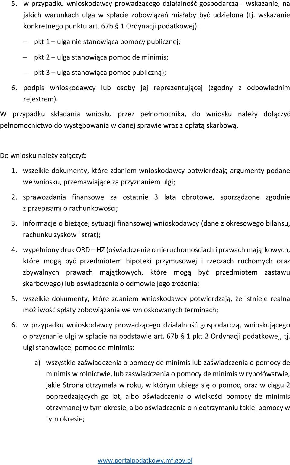 podpis wnioskodawcy lub osoby jej reprezentującej (zgodny z odpowiednim rejestrem).