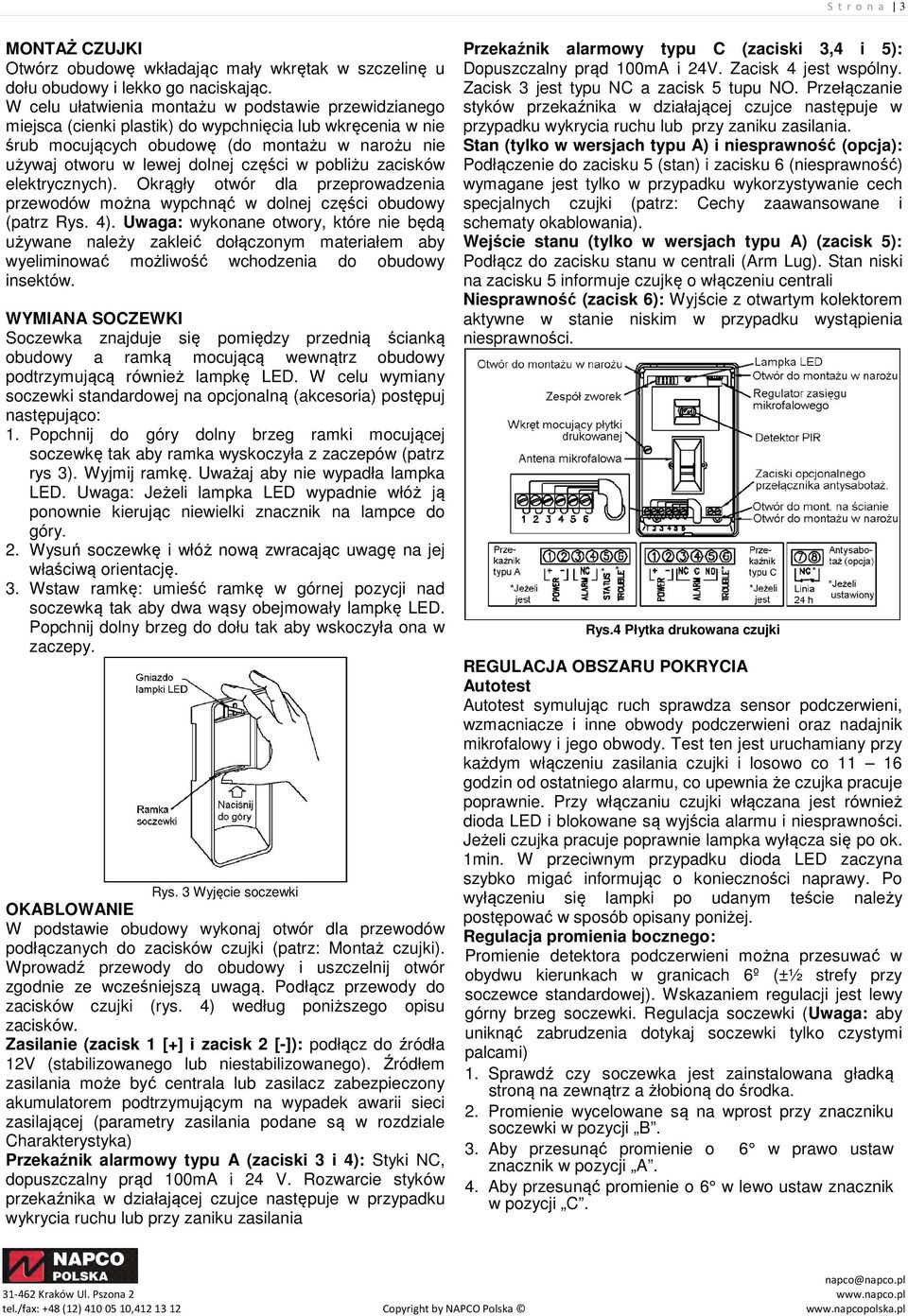 pobliżu zacisków elektrycznych). Okrągły otwór dla przeprowadzenia przewodów można wypchnąć w dolnej części obudowy (patrz Rys. 4).