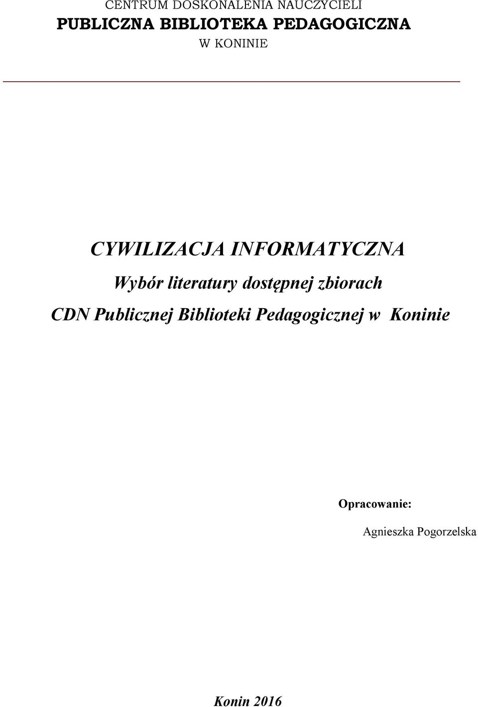 literatury dostępnej zbiorach CDN Publicznej Biblioteki