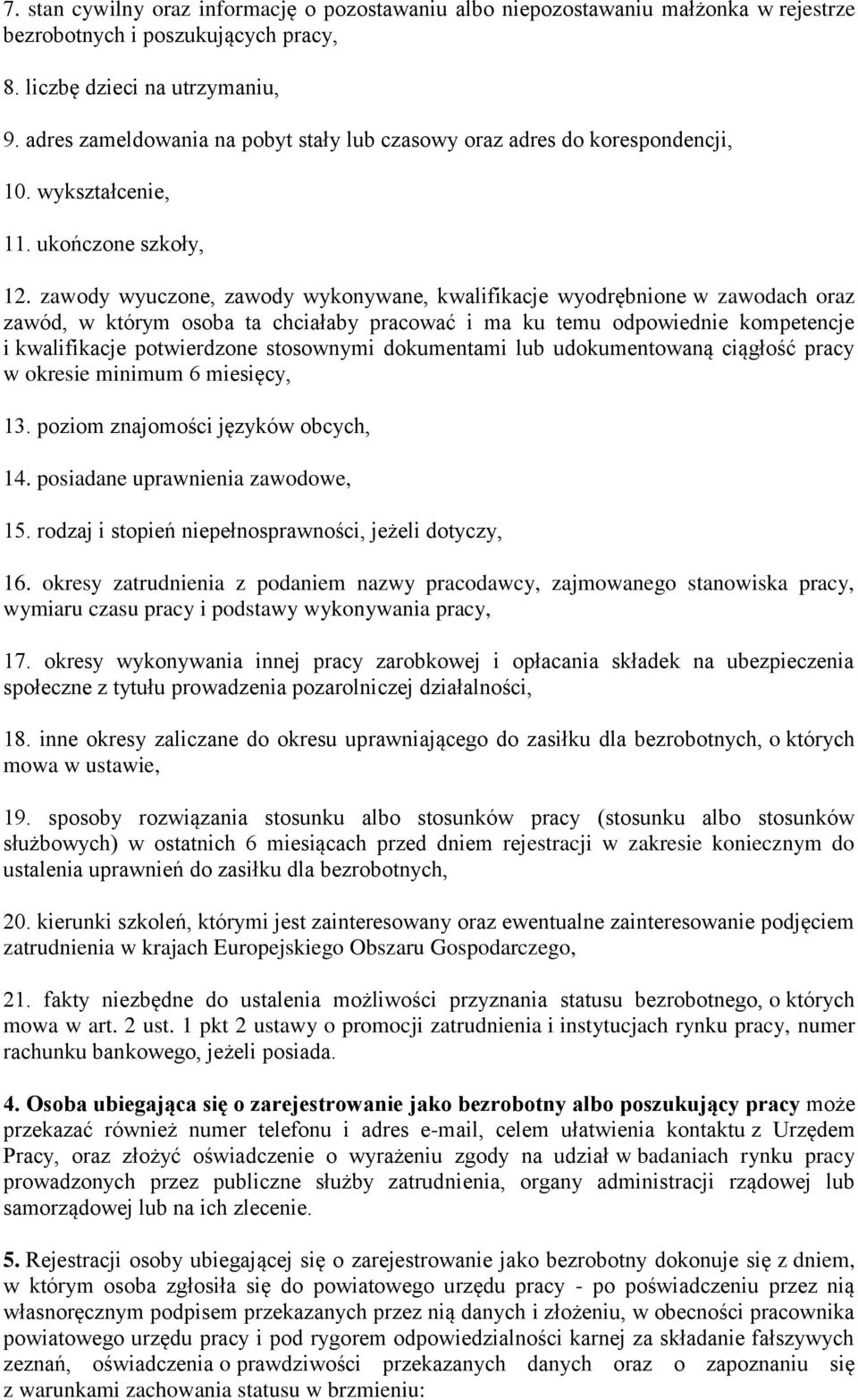 zawody wyuczone, zawody wykonywane, kwalifikacje wyodrębnione w zawodach oraz zawód, w którym osoba ta chciałaby pracować i ma ku temu odpowiednie kompetencje i kwalifikacje potwierdzone stosownymi