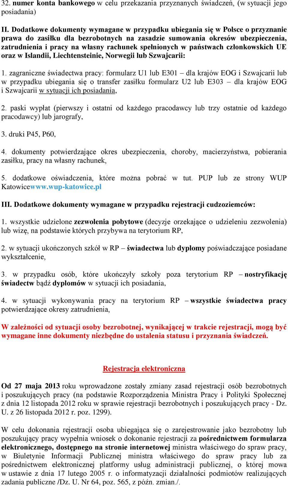 spełnionych w państwach członkowskich UE oraz w Islandii, Liechtensteinie, Norwegii lub Szwajcarii: 1.