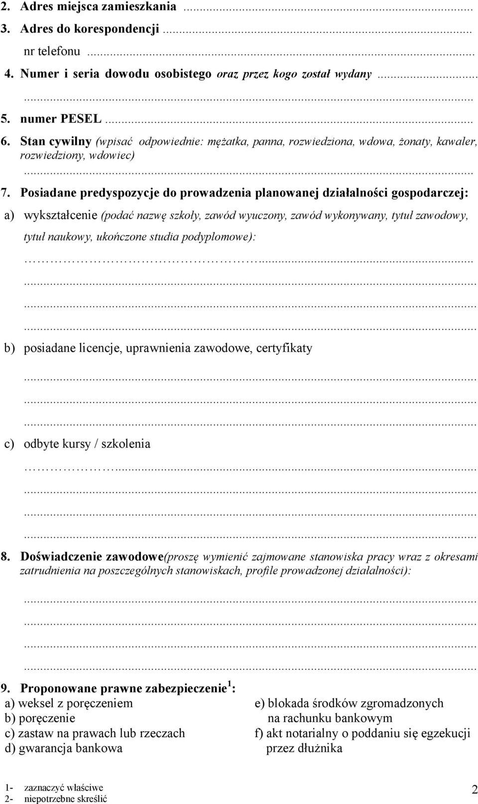 Posiadane predyspozycje do prowadzenia planowanej działalności gospodarczej: a) wykształcenie (podać nazwę szkoły, zawód wyuczony, zawód wykonywany, tytuł zawodowy, tytuł naukowy, ukończone studia