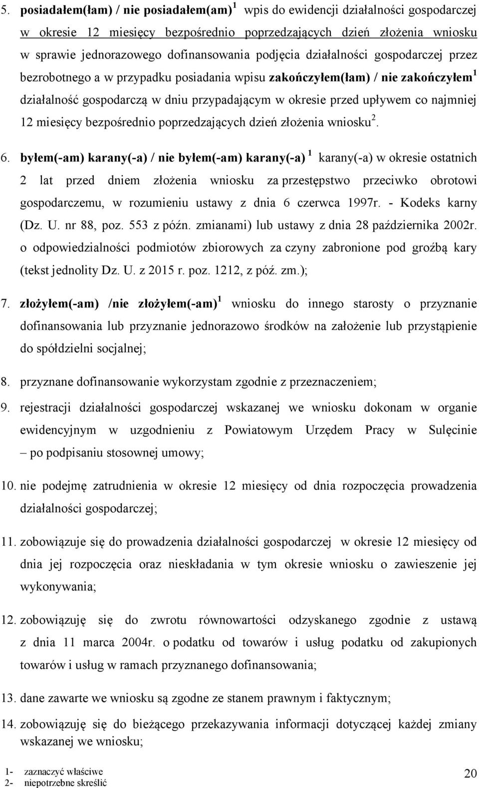 najmniej 12 miesięcy bezpośrednio poprzedzających dzień złożenia wniosku 2. 6.