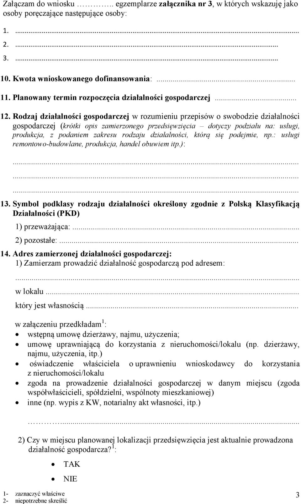 Rodzaj działalności gospodarczej w rozumieniu przepisów o swobodzie działalności gospodarczej (krótki opis zamierzonego przedsięwzięcia dotyczy podziału na: usługi, produkcja, z podaniem zakresu