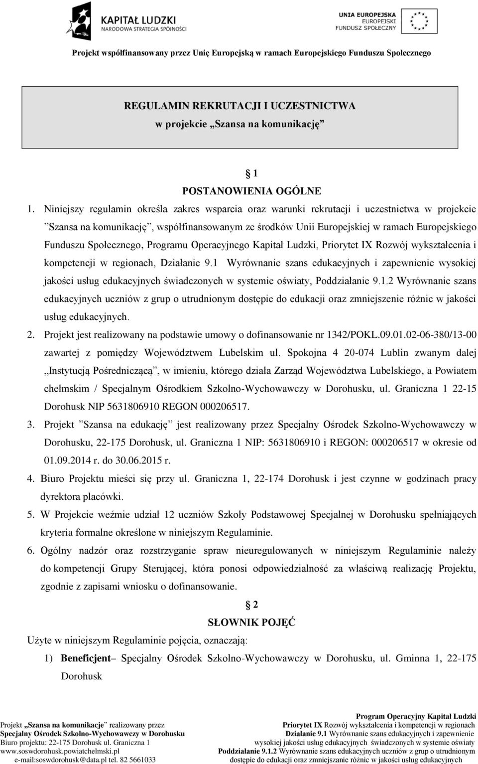 Społecznego, Programu Operacyjnego Kapitał Ludzki, Priorytet IX Rozwój wykształcenia i kompetencji w regionach, wysokiej jakości usług edukacyjnych świadczonych w systemie oświaty, Poddziałanie 9.1.