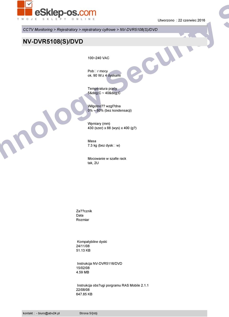 dna 0% ~ 80% (bez kondensacji) Wymiary (mm) 430 (szer) x 88 (wys) x 400 (g?) Masa 7.