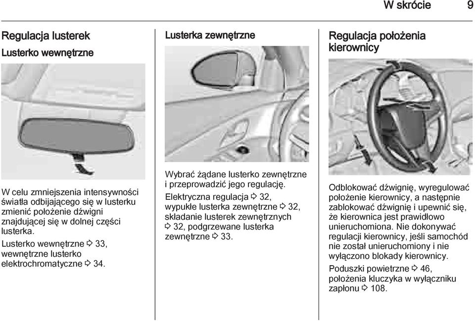 Elektryczna regulacja 3 32, wypukłe lusterka zewnętrzne 3 32, składanie lusterek zewnętrznych 3 32, podgrzewane lusterka zewnętrzne 3 33.