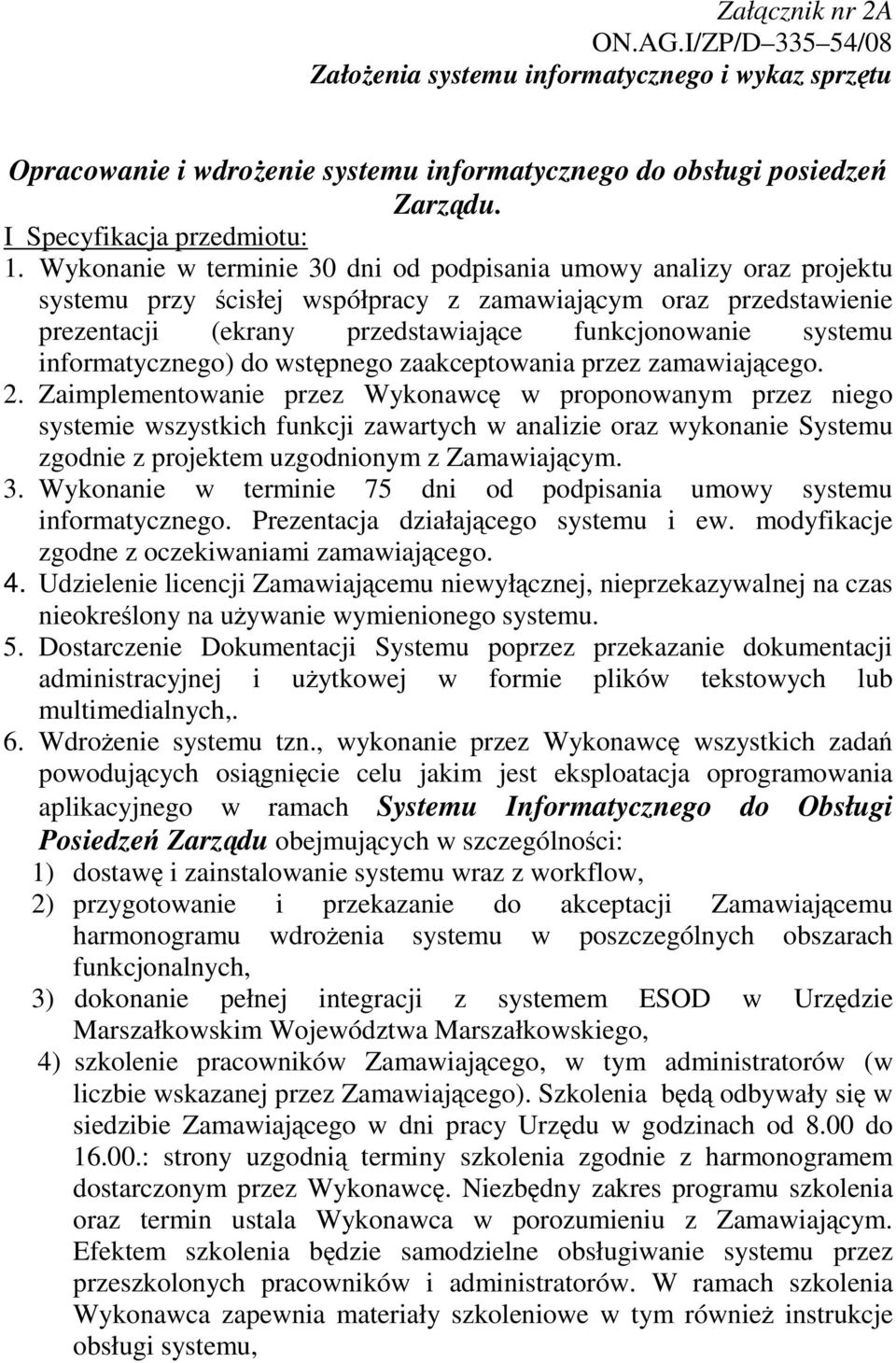informatycznego) do wstpnego zaakceptowania przez zamawiajcego. 2.