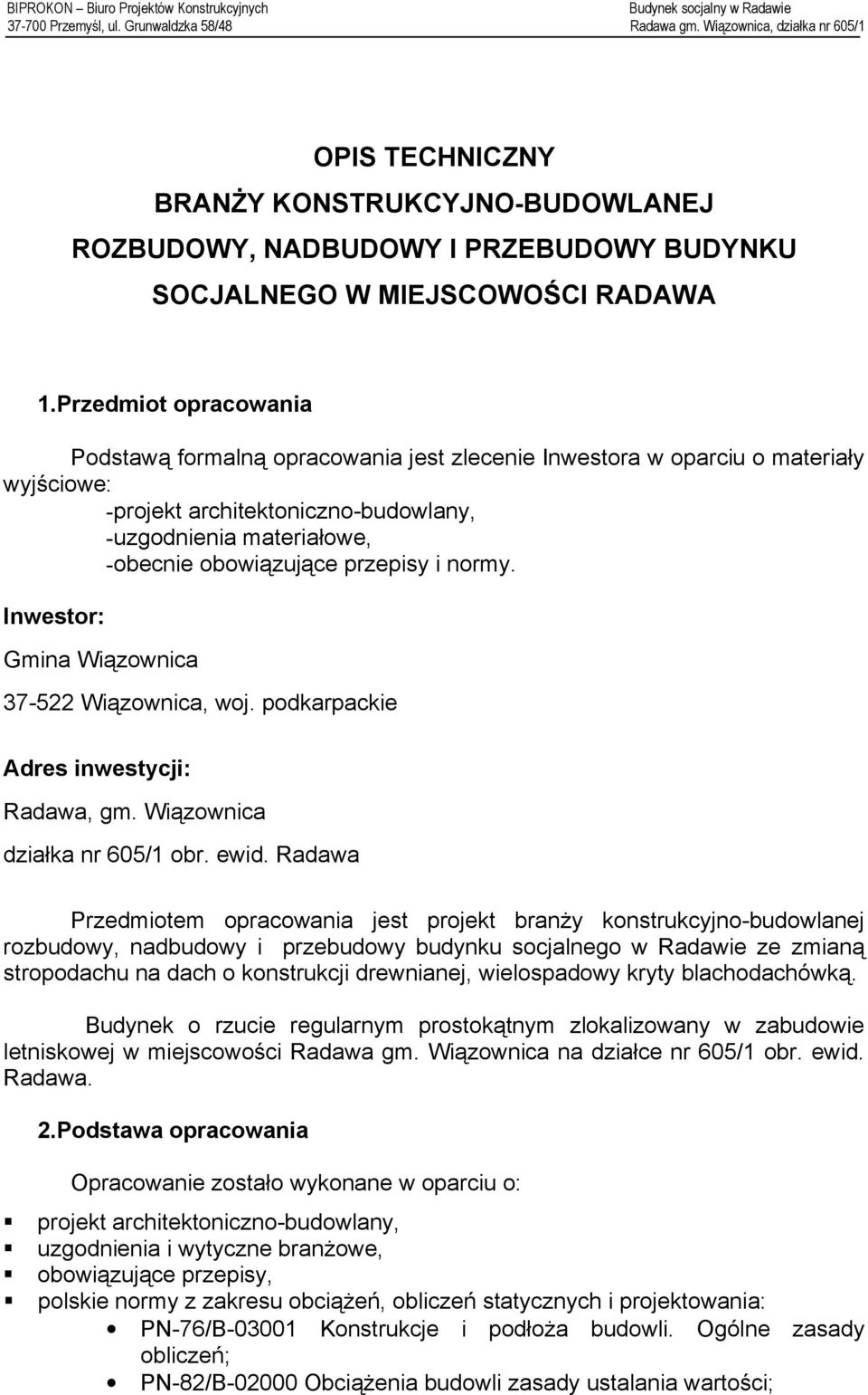 przepisy i normy. Inwestor: Gmina Wiązownica 37-522 Wiązownica, woj. podkarpackie Adres inwestycji: Radawa, gm. Wiązownica działka nr 605/1 obr. ewid.
