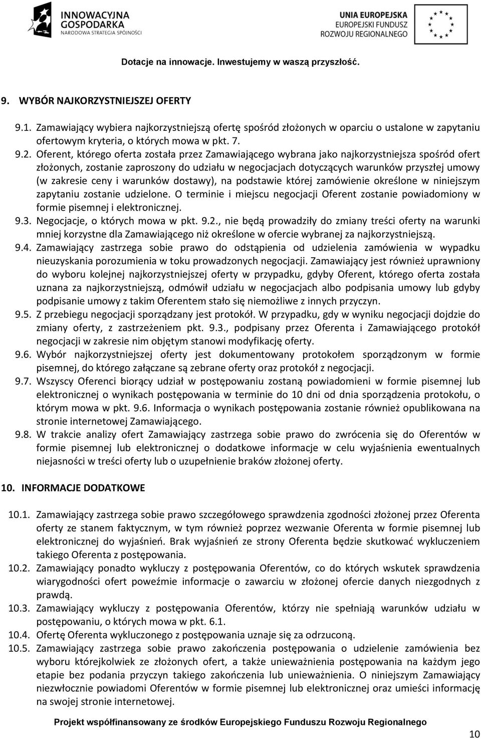 zakresie ceny i warunków dostawy), na podstawie której zamówienie określone w niniejszym zapytaniu zostanie udzielone.