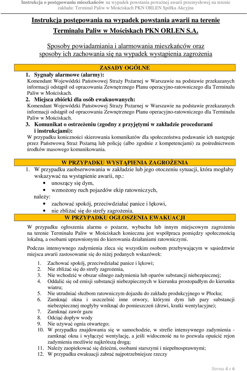 Sygnały alarmowe (alarmy): Komendant Wojewódzki Państwowej Straży Pożarnej w Warszawie na podstawie przekazanych informacji odstąpił od opracowania Zewnętrznego Planu operacyjno-ratowniczego dla