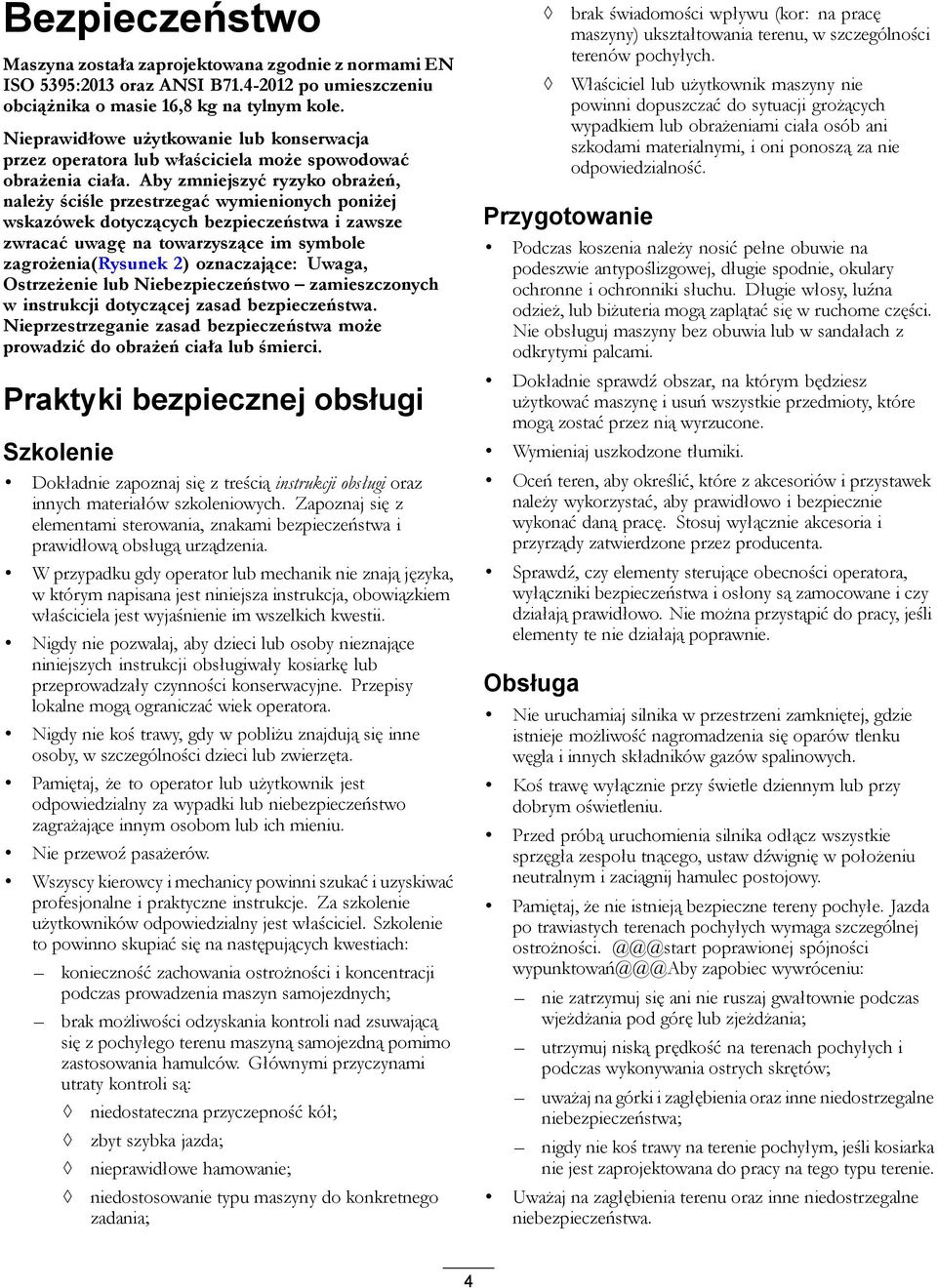 Aby zmniejszyć ryzyko obrażeń, należy ściśle przestrzegać wymienionych poniżej wskazówek dotyczących bezpieczeństwa i zawsze zwracać uwagę na towarzyszące im symbole zagrożenia(rysunek 2)