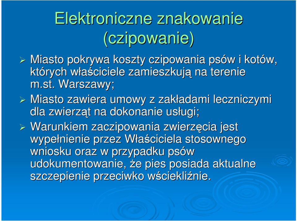 Warszawy; Miasto zawiera umowy z zakładami adami leczniczymi dla zwierząt t na dokonanie usługi; ugi;