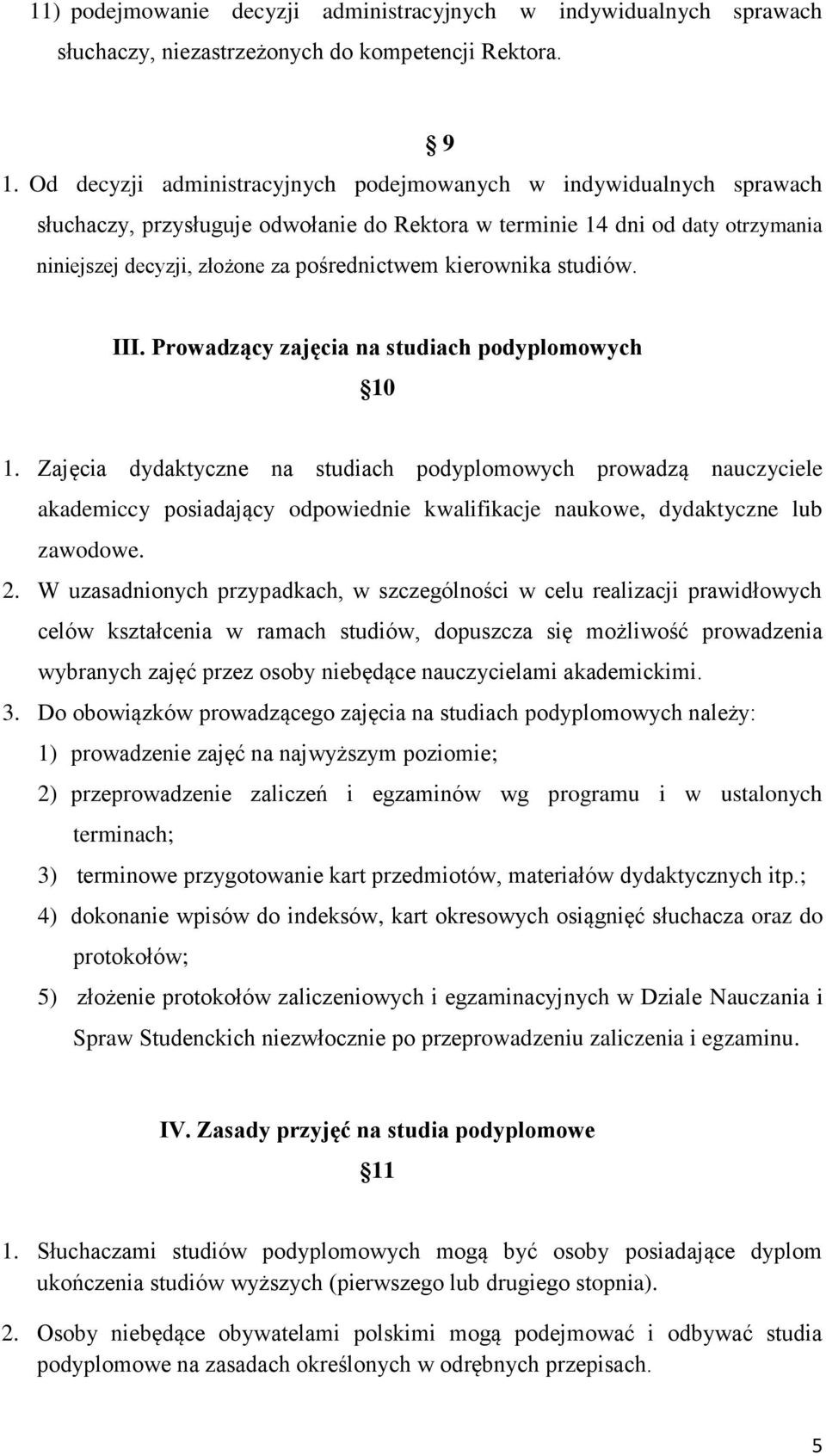 kierownika studiów. III. Prowadzący zajęcia na studiach podyplomowych 10 1.