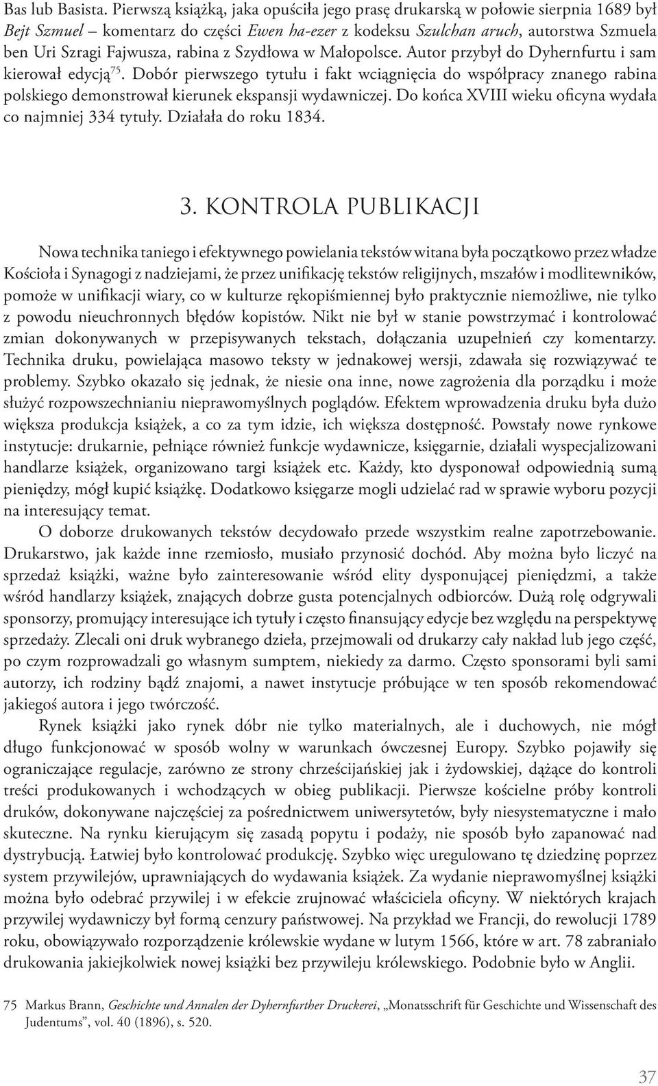 rabina z Szydłowa w Małopolsce. Autor przybył do Dyhernfurtu i sam kierował edycją 75.