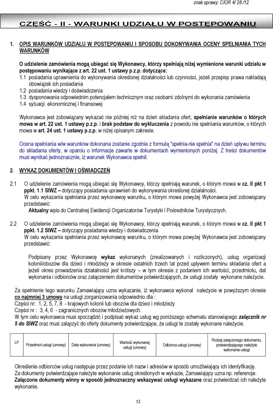postępowaniu wynikające z art. 22 ust. 1 ustawy p.z.p. dotyczące: 1.