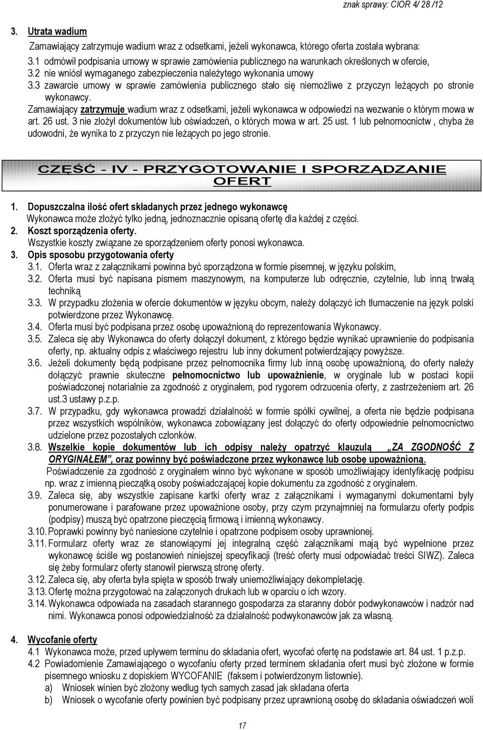 3 zawarcie umowy w sprawie zamówienia publicznego stało się niemożliwe z przyczyn leżących po stronie wykonawcy.