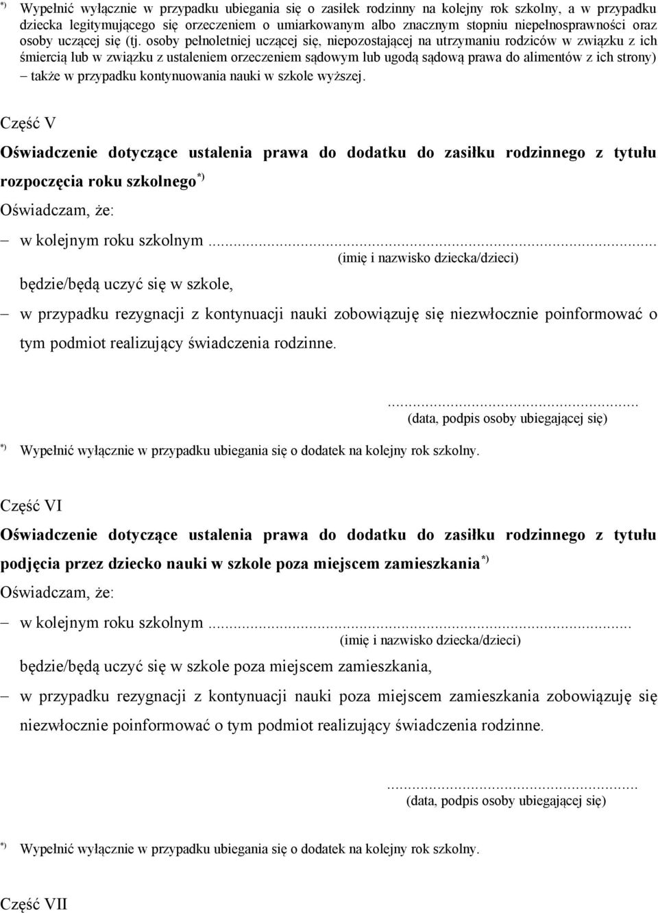 osoby pełnoletniej uczącej się, niepozostającej na utrzymaniu rodziców w związku z ich śmiercią lub w związku z ustaleniem orzeczeniem sądowym lub ugodą sądową prawa do alimentów z ich strony) także