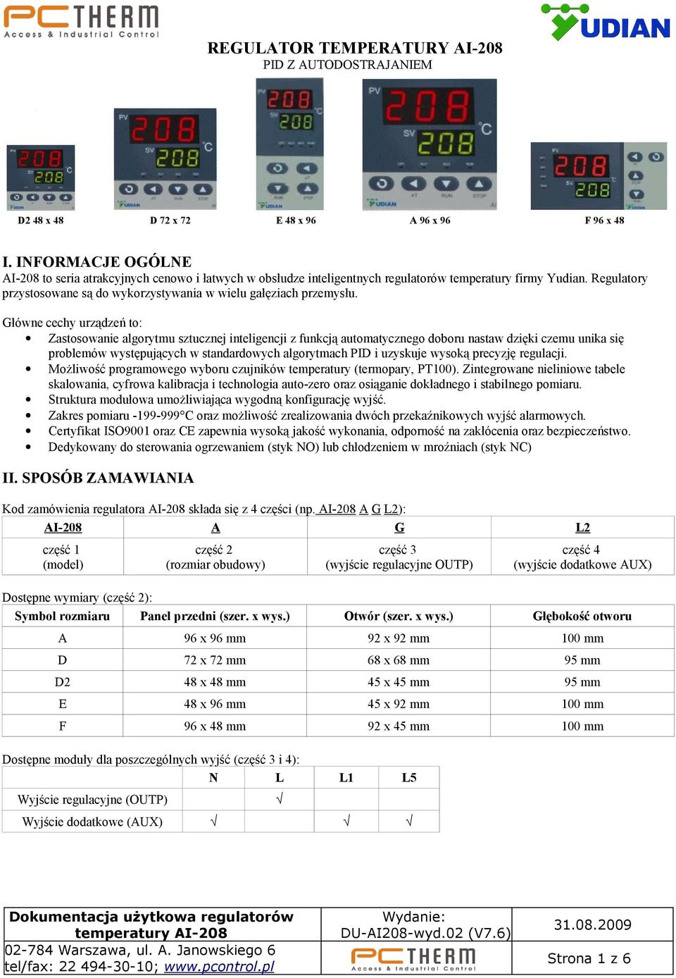 Regulatory przystosowane są do wykorzystywania w wielu gałęziach przemysłu.