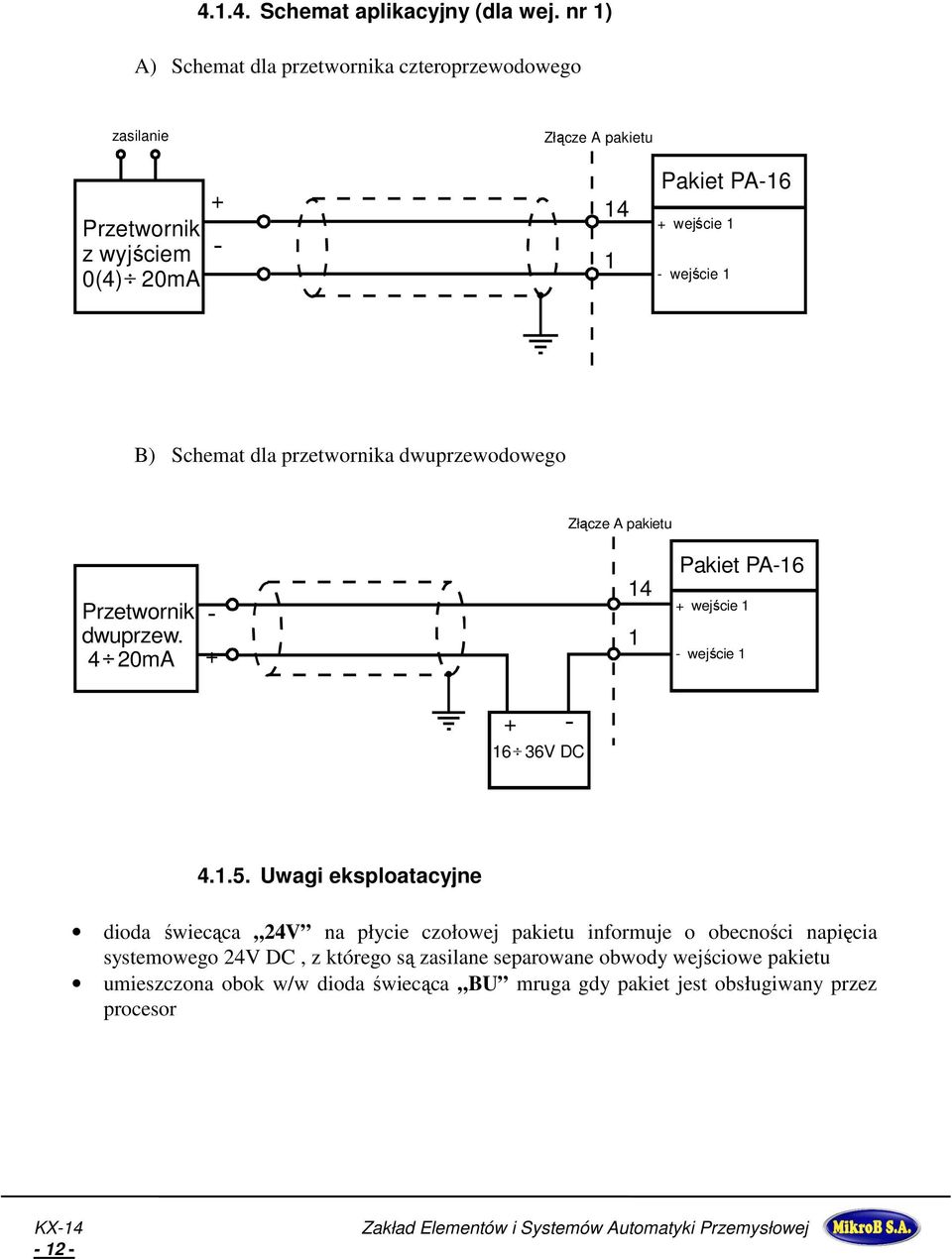 wejście 1 B) Schemat dla przetwornika dwuprzewodowego Złącze A pakietu Przetwornik dwuprzew.