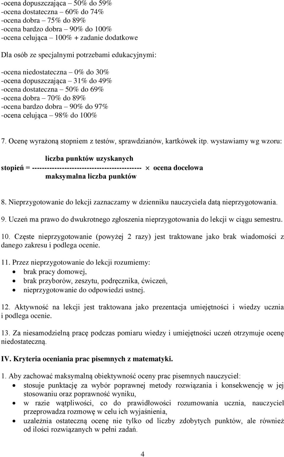 Ocenę wyrażoną stopniem z testów, sprawdzianów, kartkówek itp.