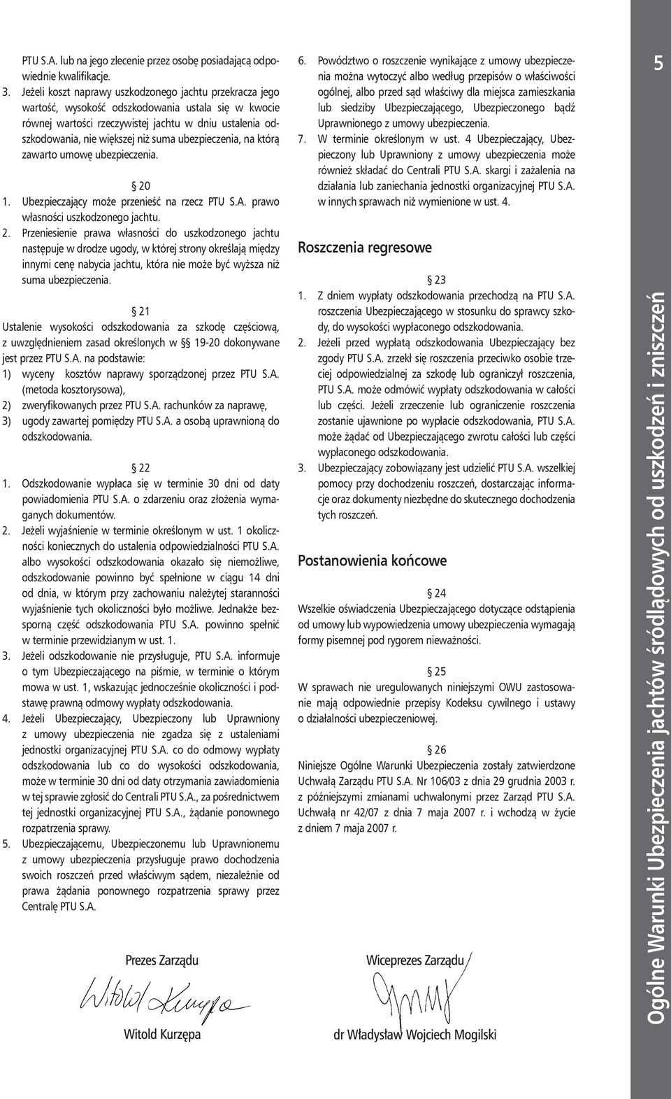 ubezpieczenia, na którą zawarto umowę ubezpieczenia. 20
