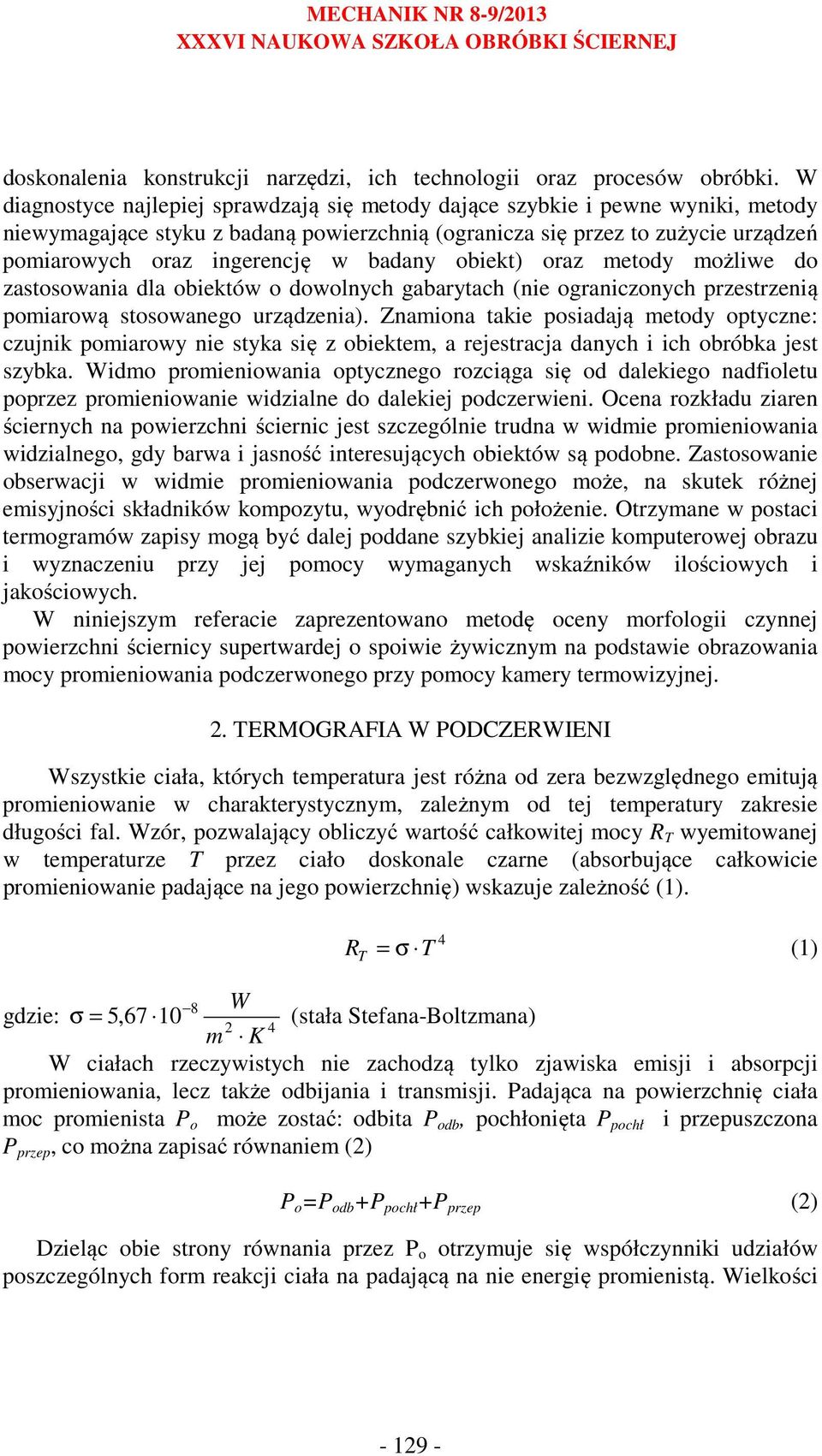 badany obiekt) oraz metody możliwe do zastosowania dla obiektów o dowolnych gabarytach (nie ograniczonych przestrzenią pomiarową stosowanego urządzenia).