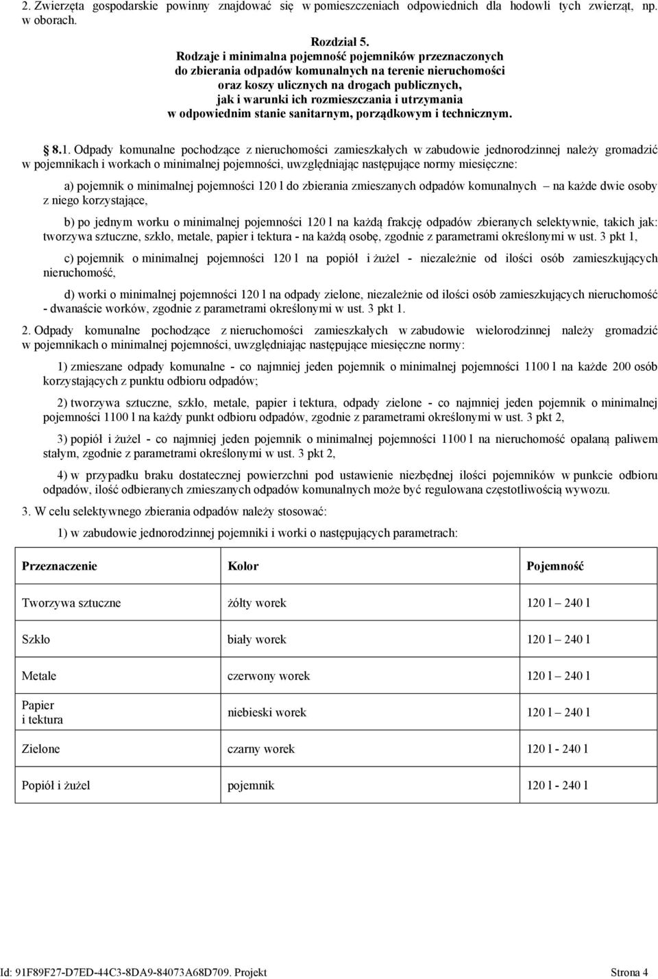 utrzymania w odpowiednim stanie sanitarnym, porządkowym i technicznym. 8.1.