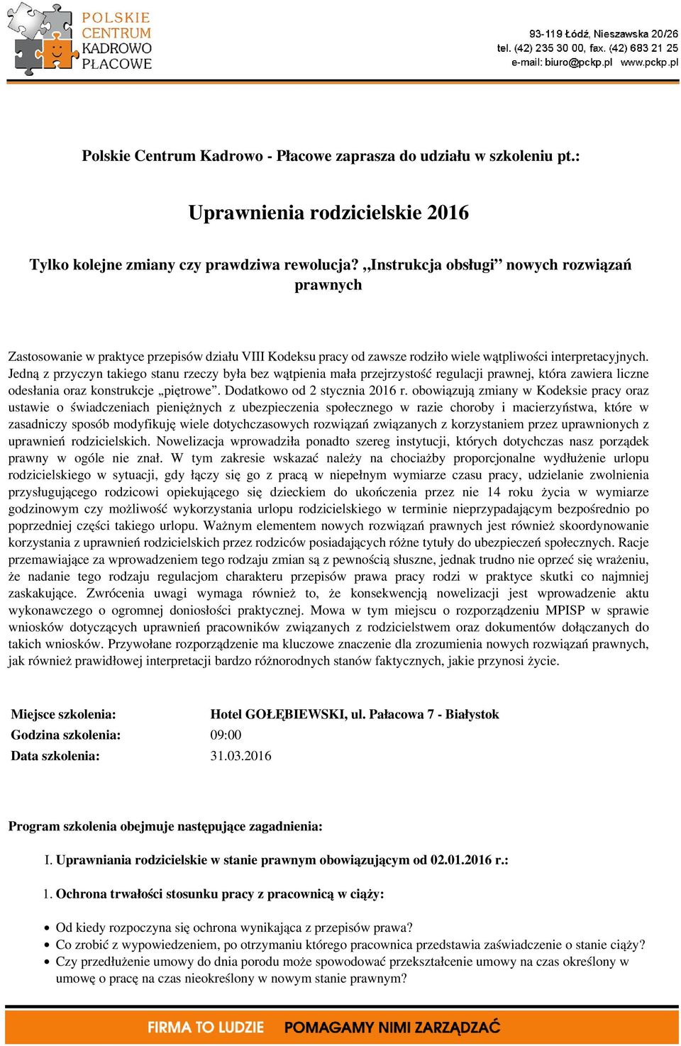 Jedną z przyczyn takiego stanu rzeczy była bez wątpienia mała przejrzystość regulacji prawnej, która zawiera liczne odesłania oraz konstrukcje piętrowe. Dodatkowo od 2 stycznia 2016 r.