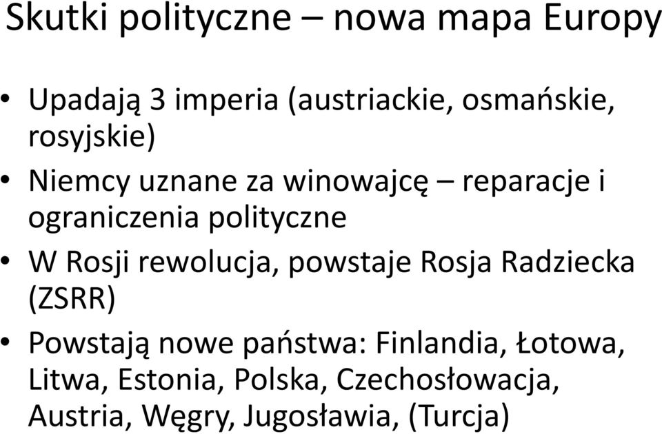 Rosji rewolucja, powstaje Rosja Radziecka (ZSRR) Powstają nowe paostwa: